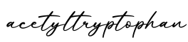 单词acetyltryptophan书写