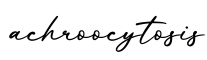单词achroocytosis书写