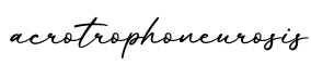 单词acrotrophoneurosis书写