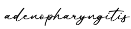 单词adenopharyngitis书写