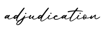 单词adjudication书写