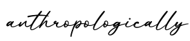 单词anthropologically书写