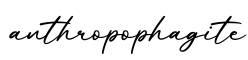 单词anthropophagite书写