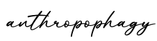 单词anthropophagy书写
