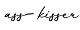 单词ass-kisser书写