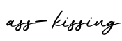单词ass-kissing书写