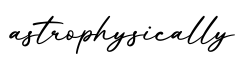 单词astrophysically书写