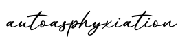 单词autoasphyxiation书写
