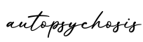 单词autopsychosis书写