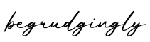 单词begrudgingly书写
