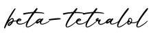 单词beta-tetralol书写