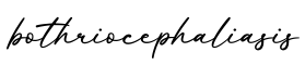 单词bothriocephaliasis书写