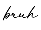 单词bruh书写