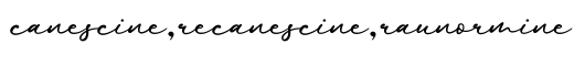 单词canescine,recanescine,raunormine书写