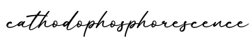 单词cathodophosphorescence书写