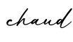 单词chaud书写