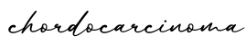 单词chordocarcinoma书写