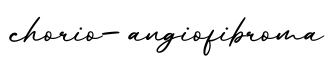 单词chorio-angiofibroma书写