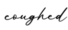 单词coughed书写
