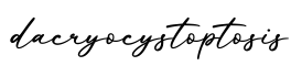 单词dacryocystoptosis书写