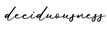 单词deciduousness书写