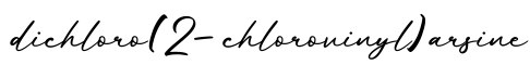 单词dichloro(2-chlorovinyl)arsine书写