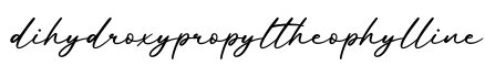 单词dihydroxypropyltheophylline书写