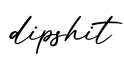 单词dipshit书写