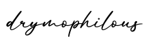 单词drymophilous书写