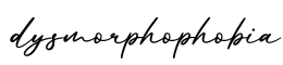 单词dysmorphophobia书写