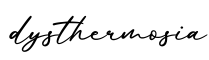 单词dysthermosia书写
