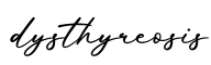单词dysthyreosis书写