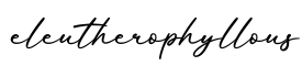 单词eleutherophyllous书写