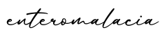 单词enteromalacia书写