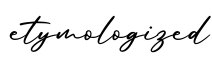 单词etymologized书写