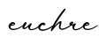 单词euchre书写