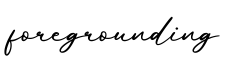 单词foregrounding书写