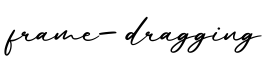 单词frame-dragging书写