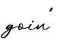单词goin'书写