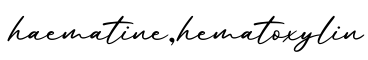 单词haematine,hematoxylin书写