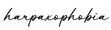 单词harpaxophobia书写