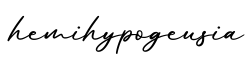 单词hemihypogeusia书写