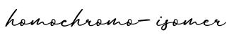 单词homochromo-isomer书写
