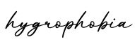 单词hygrophobia书写