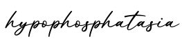 单词hypophosphatasia书写