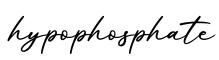 单词hypophosphate书写