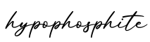 单词hypophosphite书写