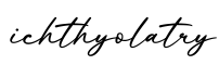 单词ichthyolatry书写
