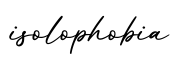 单词isolophobia书写