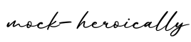 单词mock-heroically书写